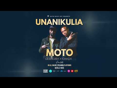 UNANIKULIA MOTO- GEBAGIBA X CHADA BENZ