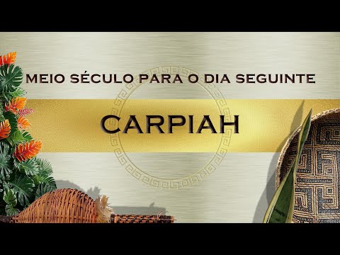 CARPIAH - Meio Século para o Dia Seguinte
