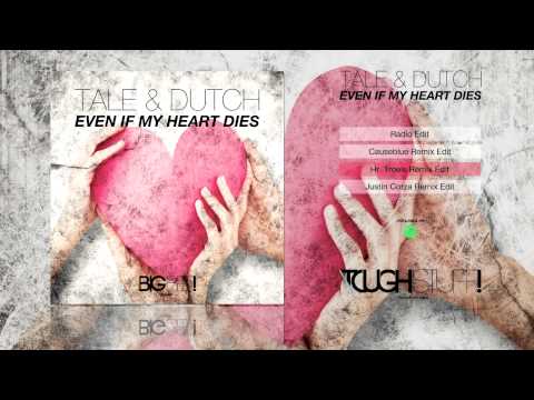 Tale & Dutch - Even If My Heart Dies (Hr. Troels Remix Edit)