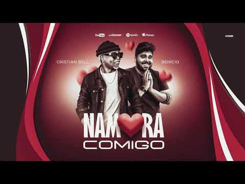 NAMORA COMIGO - CRISTIAN BELL E BENÍCIO (ÁUDIO OFICIAL)