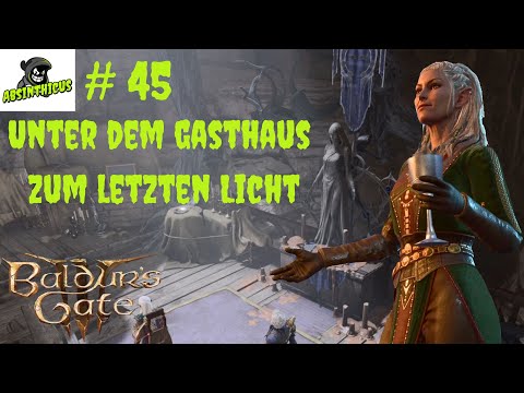 Unter dem Gasthaus zum letzten Licht #45 🏹 Baldurs Gate III 🗡 Let's Play deutsch/german PC