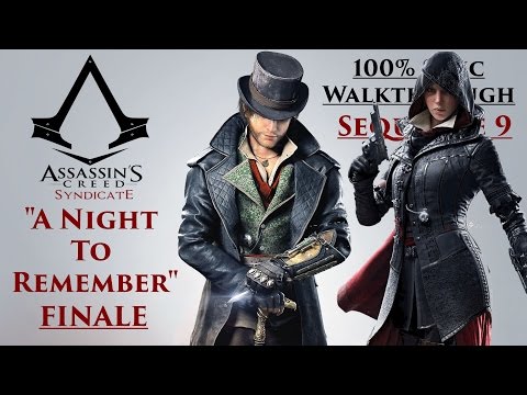 Assassin's Creed Syndicate Walkthrough 100% Sync - Sequence 9 "A Night To Remember" FINALE