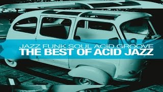 The Best of Acid Jazz: Jazz Funk Soul Acid Groove