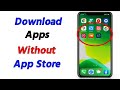 How To Download Apps Without App Store On IPhone Or IPad