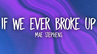 Mae Stephens - If We Ever Broke Up