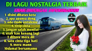 Download lagu DJ LAGU NOSTALGIA PALING DICARI | Lagu Tembang Kenangan Teman Di Perjalanan | ADA RINDU UNTUKMU mp3 Download lagu DJ LAGU NOSTALGIA PALING DICARI | Lagu Tembang Kenangan Teman Di Perjalanan | ADA RINDU UNTUKMU mp3