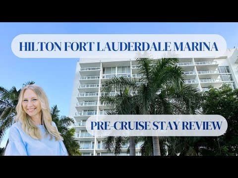 Pre-Cruise hotel tour & review at the waterfront Hilton Fort Lauderdale Marina hotel Main Tower Room
