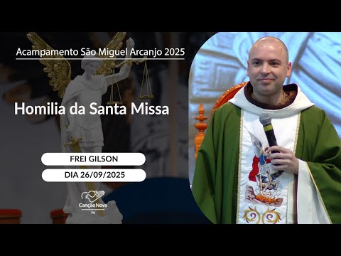 Homilia da Santa Missa - Frei Gilson (26/09/2025)