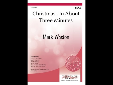 Christmas…In About Three Minutes (SSAB) - Mark Weston