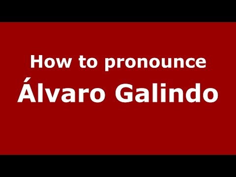 How to pronounce Álvaro Galindo (Spanish/Argentina) - PronounceNames.com
