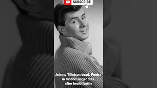 Johnny Tillotson dead: Poetry in Motion singer dies after health battle