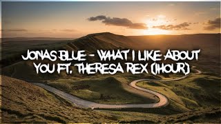 Jonas Blue - What i Like About You ft. Theresa Rex (1hour)