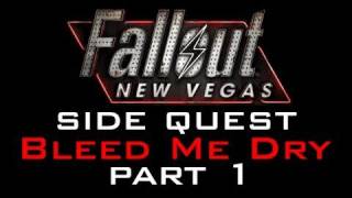 Fallout: NV - Bleed Me Dry [part1of2]