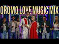 Oromo Love Music Sirba Jaalalaa 2 Hours 2026