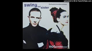 Swing Out Sister - Notgonnachange (The Frankie Knuckles Remixes)