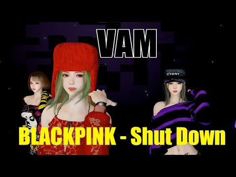 VAM BLACKPINK - Shut Down MMD