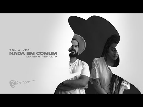 NADA EM COMUM - TON ALVES FEAT. MARINA PERALTA (CLIPE OFICIAL)