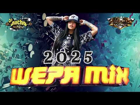✅​ Wepa Mix 2025 ⚠️ Dj Pucho Mastermix (Kumbias Con Wepa - Cumbias Editadas)