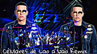 Daddy Yankee - Celulares De Lao a Lao Electrónica (Dj Eze)