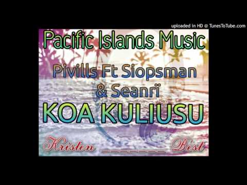 Pivills & Siopsman Ft Sean Rii - Koa Kuliusu (Pacific Music 2015)