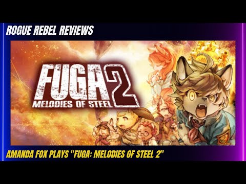 Fuga: Melodies of Steel 2 Gameplay and Review - Rogue Rebel Review