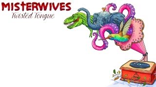 Misterwives Twisted Tongue - Lyrics