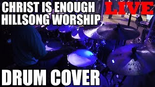 Christ Is Enough - Hillsong Worship Live Drum Cover