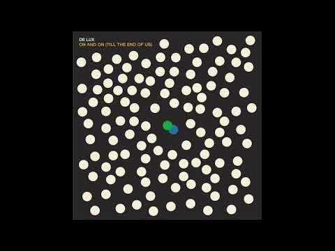De Lux - On And On (Till The End Of Us) (Official Stream)