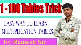 1 - 100 Tables, Learn easy and faster way ! Tables Trick by Ramesh Sir ! Multiplication Tables