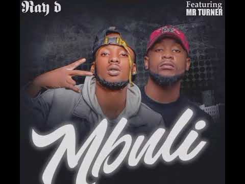 Ray Dee ft Mr Turner – Mbuli (Prod by Mr R)