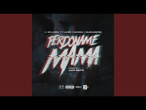 Perdoname Mama