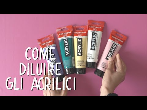 Come diluire i colori acrilici per dipingere? Acqua o fluidificante?