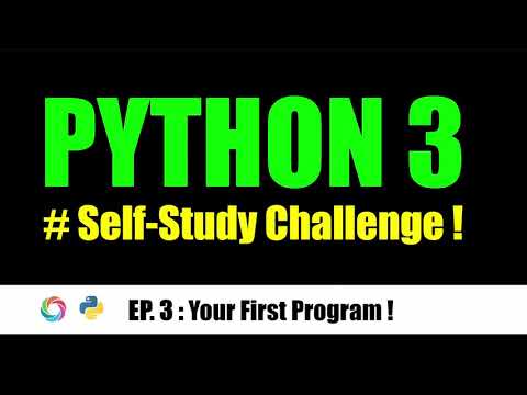 Ep 3 Your First Program Python 3 Self Study Challenge