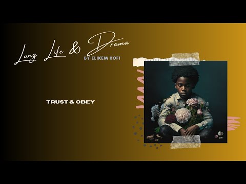 Elikem Kofi - Trust & Obey [Official Audio]