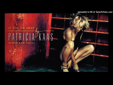 Patricia Kaas 【If You Go Away】 Downtempo 【Rob Davis Remix】
