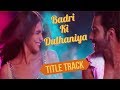 Badri Ki Dulhania Title Varun Alia Tanishk Badrinath Ki Dulhania Whatsapp Status Video