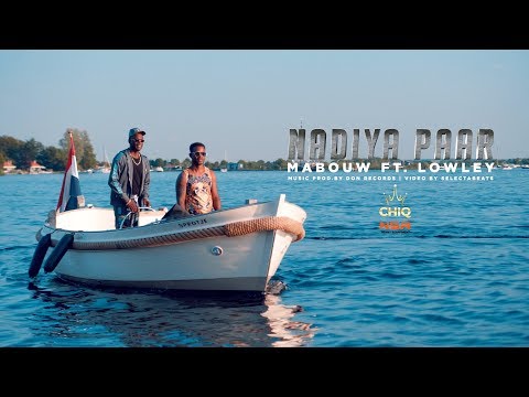 NADIYA PAAR - MABOUW x LOWLEY | CHIQ | PROD.BY DON RECORDS (OFFICIAL VIDEO)