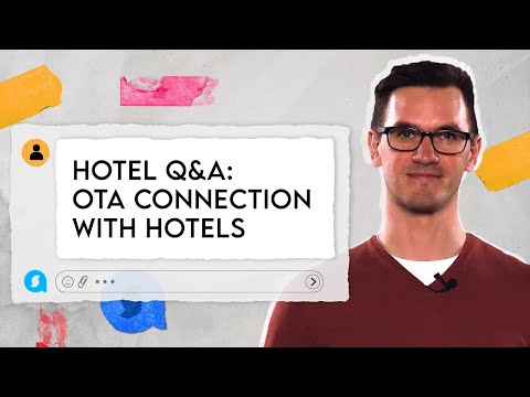 Hotel Q&A: OTA Connection With Hotels