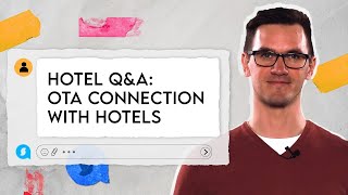 Hotel Q&A: OTA Connection With Hotels