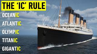 Why Titanic Had to End in "IC": The White Star Naming Rule