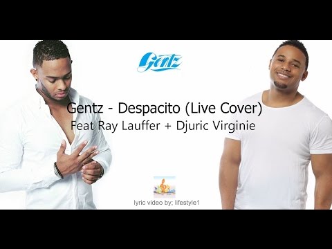 Gentz - Despacito (Live Cover) Ft. Ray Lauffer + Djuric Virginie (lyrics)