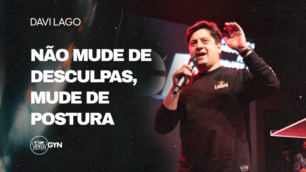 Davi Lago - Não mude de desculpas, mude de postura [Na Terça]