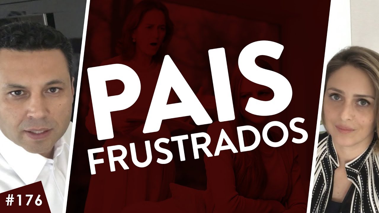 MÃE, PAI FRUSTRADO(A) – aprenda isto