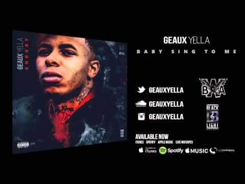 Geaux Yella -  Baby Sing To Me (Official Audio)