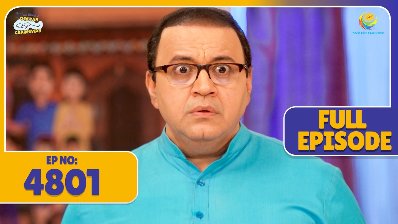 FULL EPISODE 4801 - Chor Ka Pata Chalte Hi Bhide Hua Shock ! | Taarak Mehta ka Ooltah Chasmah