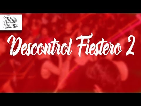 DESCONTROL FIESTERO 2 _ Kevo DJ ✘ DJ Liendro