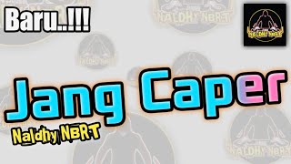 Download lagu Jang Caper ~ Naldhy NBRT || Lagu Remix 2022 mp3