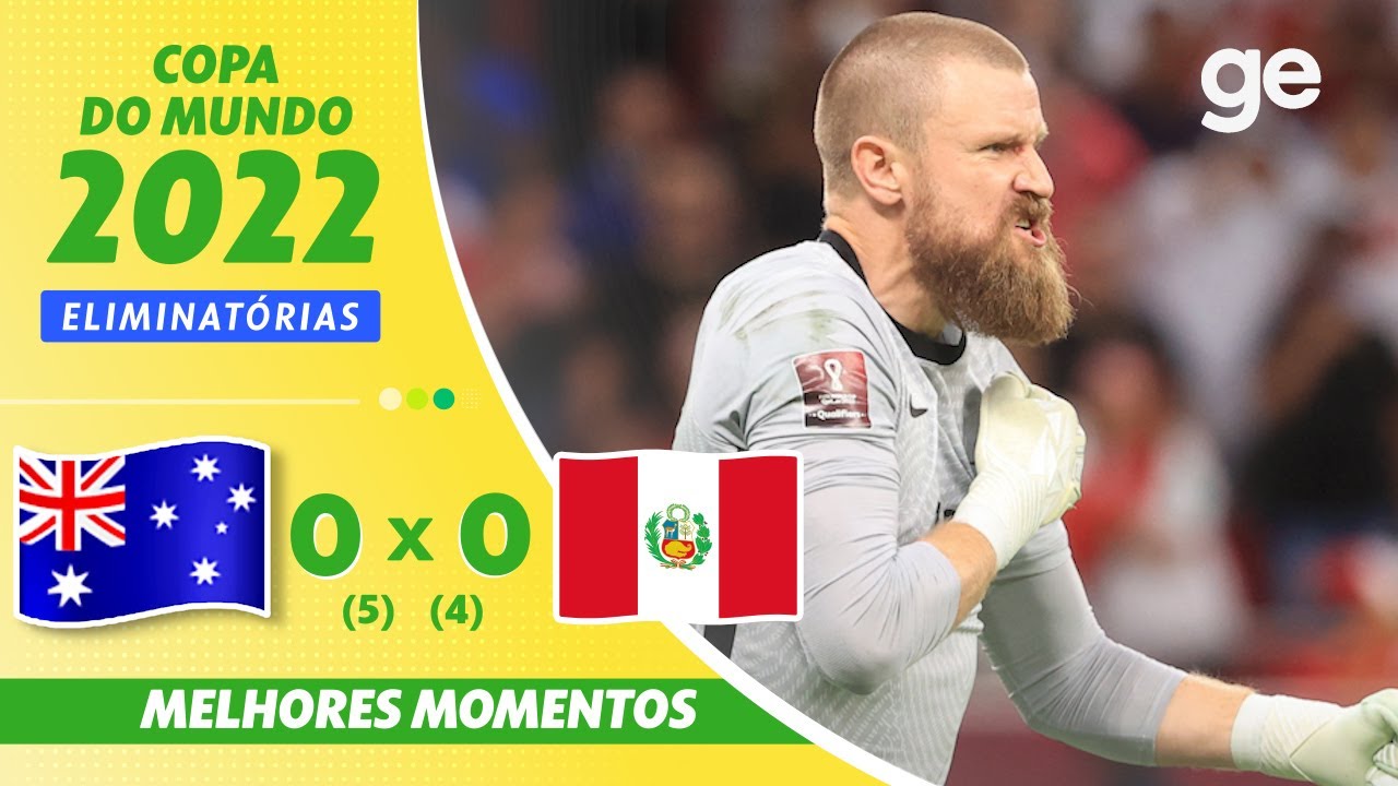 AUSTRÁLIA 0 (5) X (4) 0 PERU | MELHORES MOMENTOS | REPESCAGEM ELIMINATÓRIAS DA COPA