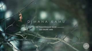 Dimana Kamu [OST DILAN 1990] - The Panasdalam Bank [LYRICS VIDEO]