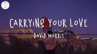 I&#39;m carrying your love with me - David Morris (Lyric Video)